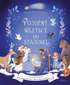 PÓJDŹMY WSZYSCY DO STAJENKI. 24 OPOWIADANIA