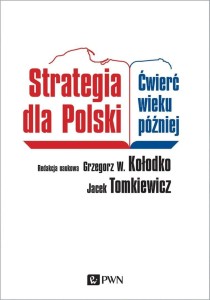 STRATEGIA DLA POLSKI. ĆWIERĆ WIEKU PÓŹNIEJ