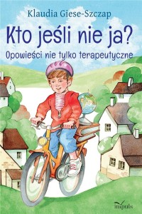 KTO JEŚLI NIE JA OPOWIEŚCI NIE TYLKO TERAPEUTYCZNE