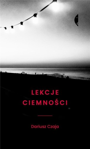 Lekcje ciemności w.2, Dariusz Czaja