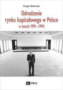 ODRODZENIE RYNKU KAPITAŁOWEGO W POLSCE. W LATACH..