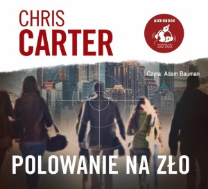 POLOWANIE NA ZŁO AUDIOBOOOK, CHRIS CARTER