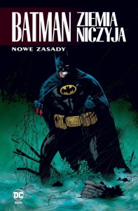 BATMAN. ZIEMIA NICZYJA T.4 NOWE ZASADY