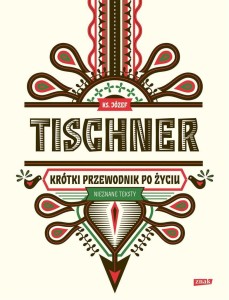 KRÓTKI PRZEWODNIK PO ŻYCIU W.2022, JÓZEF TISCHNER