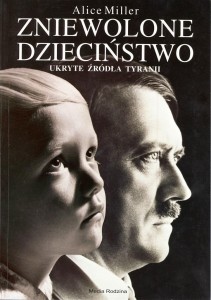 ZNIEWOLONE DZIECIŃSTWO. UKRYTE ŹRÓDŁA TYRANII