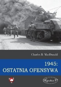 1945 OSTATNIA OFENSYWA, MACDONALD CHARLES B.