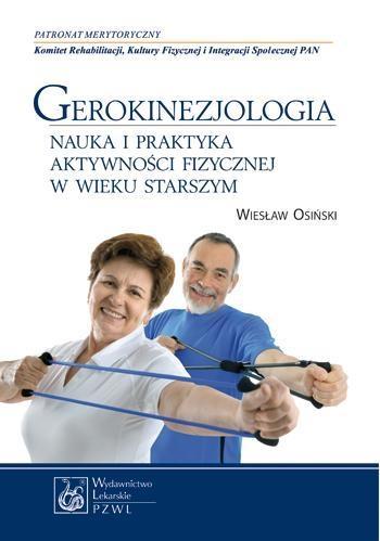Gerokinezjologia. Nauka i praktyka aktywności ...
