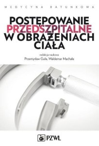 POSTĘPOWANIE PRZEDSZPITALNE W OBRAŻENIACH CIAŁA
