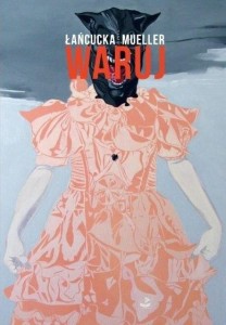 WARUJ, JOANNA ŁAŃCUCKA , JOANNA MUELLER