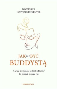 JAK NIE BYĆ BUDDYSTĄ