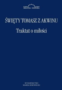 TRAKTAT O MIŁOŚCI, ŚWIĘTY TOMASZ Z AKWINU