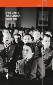 WASILEWSKA. CZARNO-BIAŁA, PIOTR LIPIŃSKI