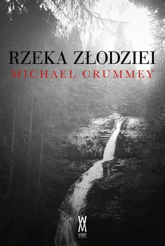 Rzeka złodziei w.2, Michael Crummey