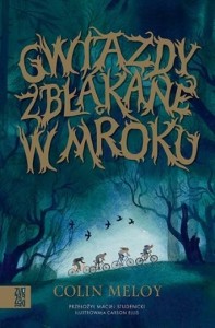 GWIAZDY ZBŁĄKANE W MROKU, COLIN MELOY
