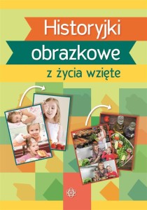 HISTORYJKI OBRAZKOWE Z ŻYCIA WZIĘTE