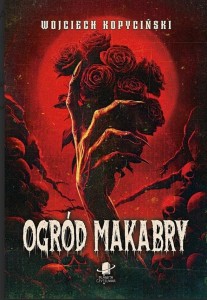 OGRÓD MAKABRY, WOJCIECH KOPYCIŃSKI