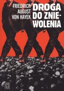 DROGA DO ZNIEWOLENIA, FRIEDRICH AUGUST VON HAYEK