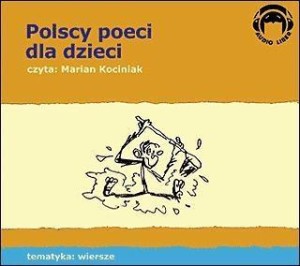 POLSCY POECI DLA DZIECI. WIERSZE AUDIO CD