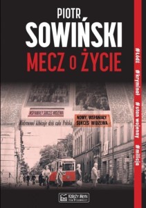 MECZ O ŻYCIE, PIOTR SOWIŃSKI