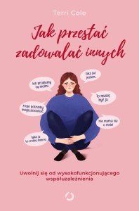 JAK PRZESTAĆ ZADOWALAĆ INNYCH. UWOLNIJ SIĘ OD...