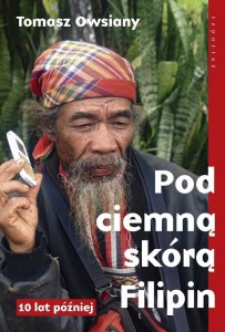 POD CIEMNĄ SKÓRĄ FILIPIN. 10 LAT PÓŹNIEJ