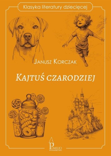 Klasyka literatury dziecięcej. Kajtuś czarodziej