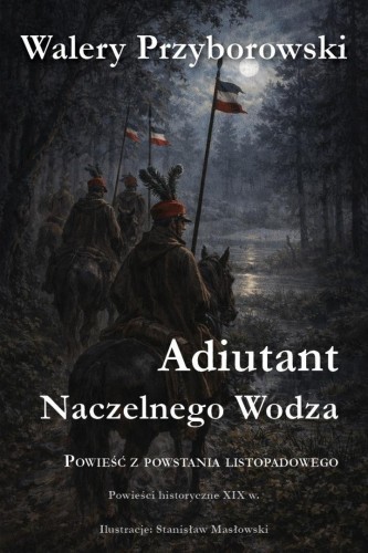 Adiutant Naczelnego Wodza, Walery Przyborowski