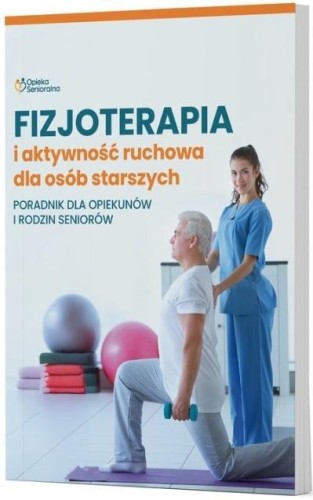 Fizjoterapia i aktywność ruchowa osób starszych