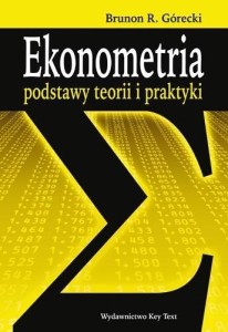 EKONOMETRIA. PODSTAWY TEORII I PRAKTYKI
