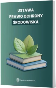 PRAWO OCHRONY ŚRODOWISKA W POLSCE - OD DEFINICJI..