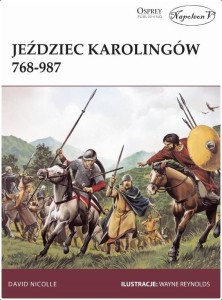 JEŹDZIEC KAROLINGÓW 768-987, DAVID NICOLLE