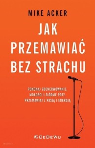 JAK PRZEMAWIAĆ BEZ STRACHU.. POKONAJ ZDENERWOWANIE