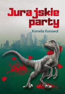 JURAJSKIE PARTY, KORNELIA KONOWOŁ