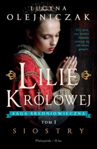 LILIE KRÓLOWEJ T.1 SIOSTRY, LUCYNA OLEJNICZAK
