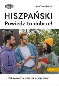 HISZPAŃSKI. POWIEDZ TO DOBRZE!, ANNA WAWRYKOWICZ