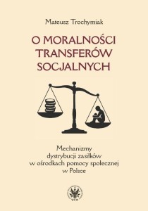 O MORALNOŚCI TRANSFERÓW SOCJALNYCH