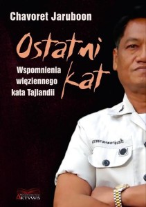 OSTATNI KAT. WSPOMNIENIA WIĘZIENNEGO KATA TAJLANDI