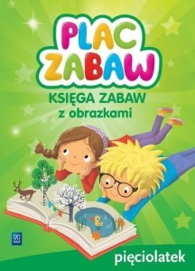 PLAC ZABAW. PIĘCIOLATEK KSIĘGA ZABAW WSIP