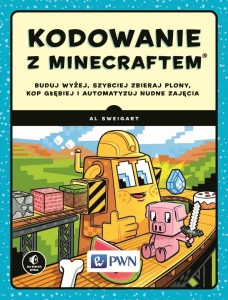 KODOWANIE Z MINECRAFTEM. BUDUJ WYŻEJ, SZYBCIEJ...