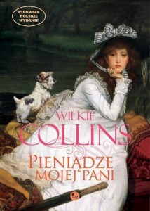 PIENIĄDZE MOJEJ PANI, WILKIE COLLINS