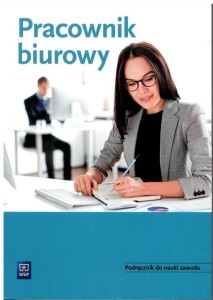 PRACOWNIK BIUROWY. PODRĘCZNIK DO NAUKI ZAWODU