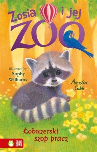 ZOSIA I JEJ ZOO. ŁOBUZERSKI SZOP PRACZ