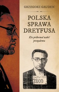POLSKA SPRAWA DREYFUSA, GRZEGORZ GAUDEN