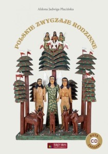 POLSKIE ZWYCZAJE RODZINNE, ALDONA PLUCIŃSKA