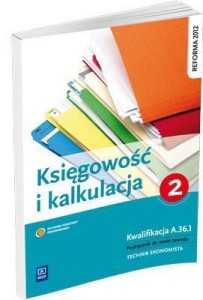 KALKULACJA I KSIĘGOWOŚĆ. CZĘŚĆ 2 WSIP
