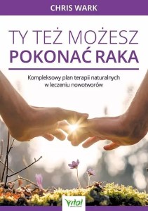 TY TEŻ MOŻESZ POKONAĆ RAKA