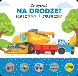 CO SŁYCHAĆ NA DRODZE? KSIĄŻECZKA DŹWIĘKOWA