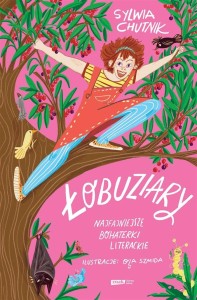 ŁOBUZIARY. NAJFAJNIEJSZE BOHATERKI LITERACKIE