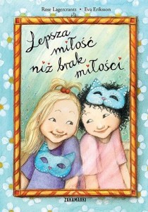 LEPSZA MIŁOŚĆ MIŻ BRAK MIŁOŚCI, ROSE LAGERCRANTZ