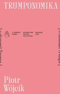 TRUMPONOMIKA [O EKONOMII DONALDA TRUMPA]